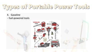 4. Gasoline
‐ fuel-powered tools
 