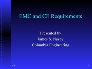 EMC and CE Requirements ,[object Object],[object Object],[object Object],[object Object],[object Object]