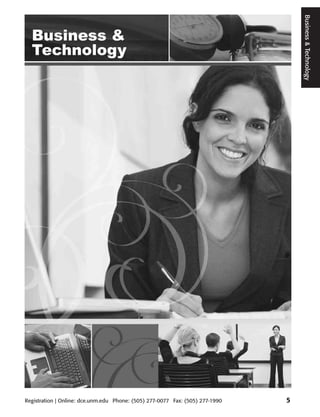Business & Technology




Registration | Online: dce.unm.edu Phone: (505) 277-0077 Fax: (505) 277-1990   5
 