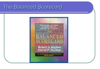 The Balanced Scorecard 
