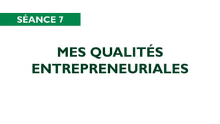 65
OBJECTIF PÉDAGOGIQUE
Reconnaitre son profil entrepreneurial
Prendre conscience de ses qualités entrepreneuriales
Rompre...