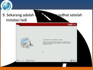 9. Sekarang adalah tahap setting redhat setelah instalasi tadi 