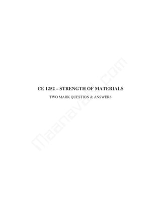 m
                 co
CE 1252 – STRENGTH OF MATERIALS
               N.
    TWO MARK QUESTION & ANSWERS
          va
    na
aa
M
 