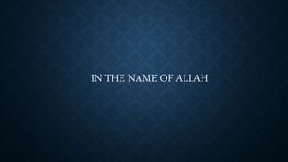 IN THE NAME OF ALLAH
 