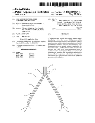 US 20140138867A1
(19) United States
(12) Patent Application Publication (10) Pub. No.: US 2014/0138867 A1
Sullivan et al. (43) Pub. Date: May 22, 2014
(54) SELF-ADHERED SINGLE-SIDED (52) U.S. Cl.
SLIP-RESISTANT MATERIAL CPC ....... .. B29C 47/0026 (2013.01); B29C 4 7/0057
_ _ _ _ (2013.01); B29C 47/0042 (2013.01); B29C
(71) Applicant: Multl Technologies Industrial L.L.C., 47/0066 (201301); 329C 47/065 (201301);
Bremwood’ NH (Us) 329C 47/8805 (2013.01); 329C 47/8845
(72) Inventors: Michael C. Sullivan, Cape Elizabeth, USPCME (Us); Thomas Zickell, H, Winder ....................................................... .. .
Park, FL (US)
(21) Appl. No.: 14/054,095 (57) ABSTRACT
(22) Filed: Oct. 15, 2013
. . A single-sided, slip resistant, self-adhesive material is pro
Related U's' Apphcatlon Data duced using a blown ?lm process Which produces a ?lm
(63) Continuation of application No. 13/209,631, ?led on having an interior layer capable ofbeing treated or coated to
Aug. 15, 2011, now Pat. No. 8,632,706. accept a pressure sensitive adhesive, a middle layer of?exible
(60) Provisional application No. 61/373,957, ?led onAug. p.01yo.le?n .and an eXténorp01y01e?n elaswmq layer. In 0011.1
bmation W1th a blowmg agent to produce a s1ngle-s1ded slip
16, 2010. . . . . .
resistant material. A number of m-hne rollers are optionally
Publication Classi?cation provided after a pair of nip rollers, Which form part of a
machine direction orienter (MDO) that is used in line in the
(51) Int. Cl. manufacturing process to heat, and then cool and condition
B29C 47/00 (2006.01) (anneal and relieve any stresses and/or thickness inconsisten
B29C 47/88 (2006.01) cies) the ?lm prior to the ?lm being coated on one side With a
B29C 47/06 (2006.01) pressure sensitive adhesive.
 