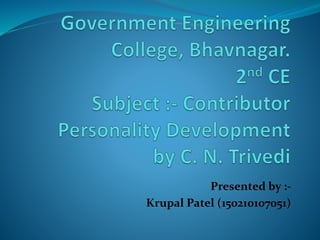 Presented by :-
Krupal Patel (150210107051)
 