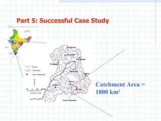 Part 5: Successful Case Study   Catchment Area = 1800 km 2 