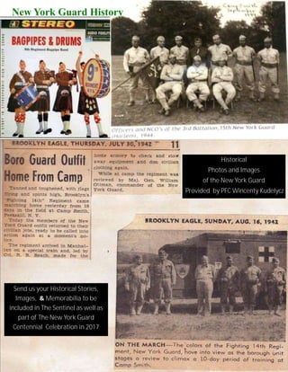 Historical
Photos and Images
of the New York Guard
Provided by PFC Wincenty Kudelycz
New York Guard History
Send us your Historical Stories,
Images, & Memorabilia to be
included in The Sentinel as well as
part of The New York Guard
Centennial Celebration in 2017
 