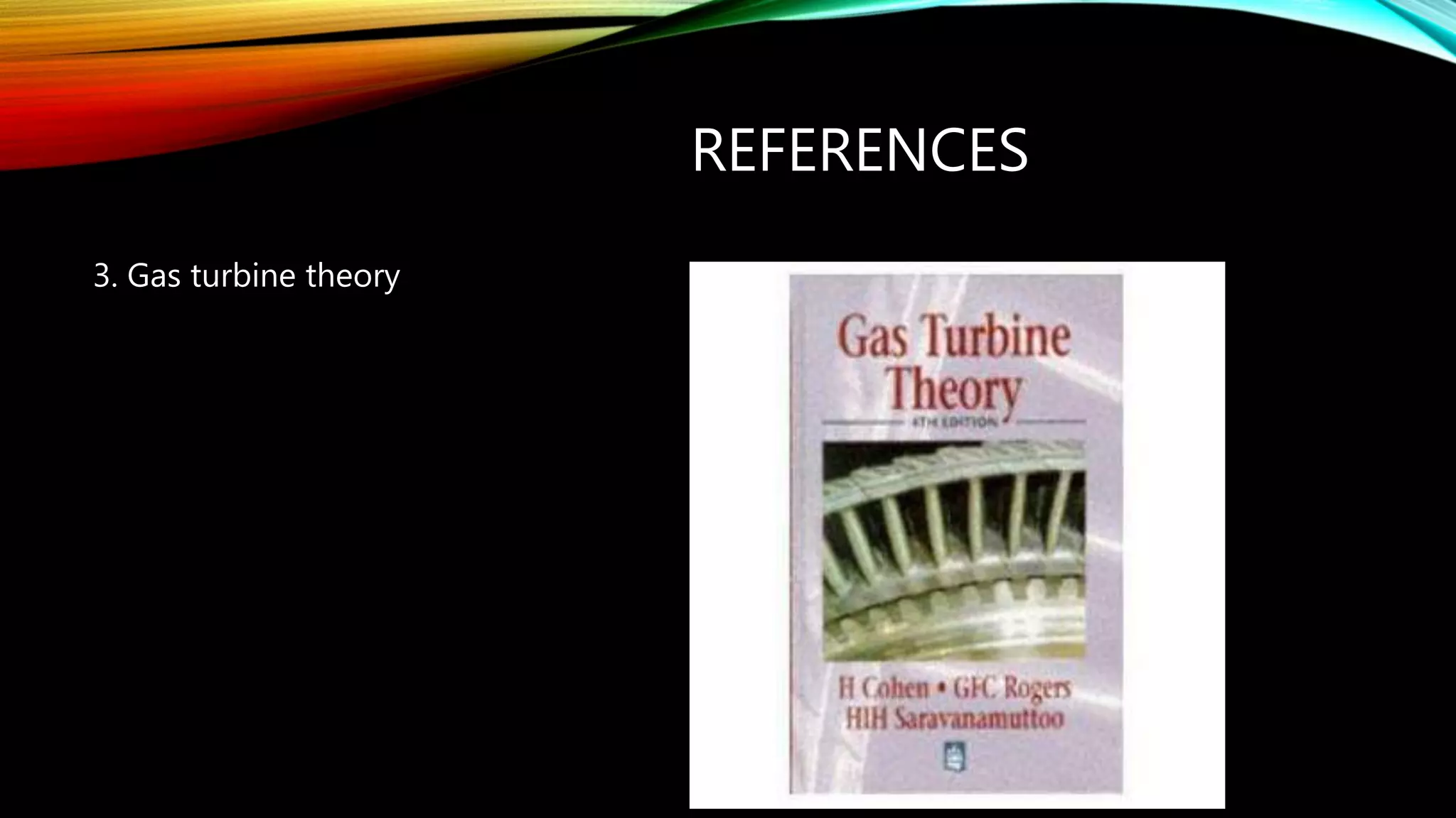REFERENCES
3. Gas turbine theory
 