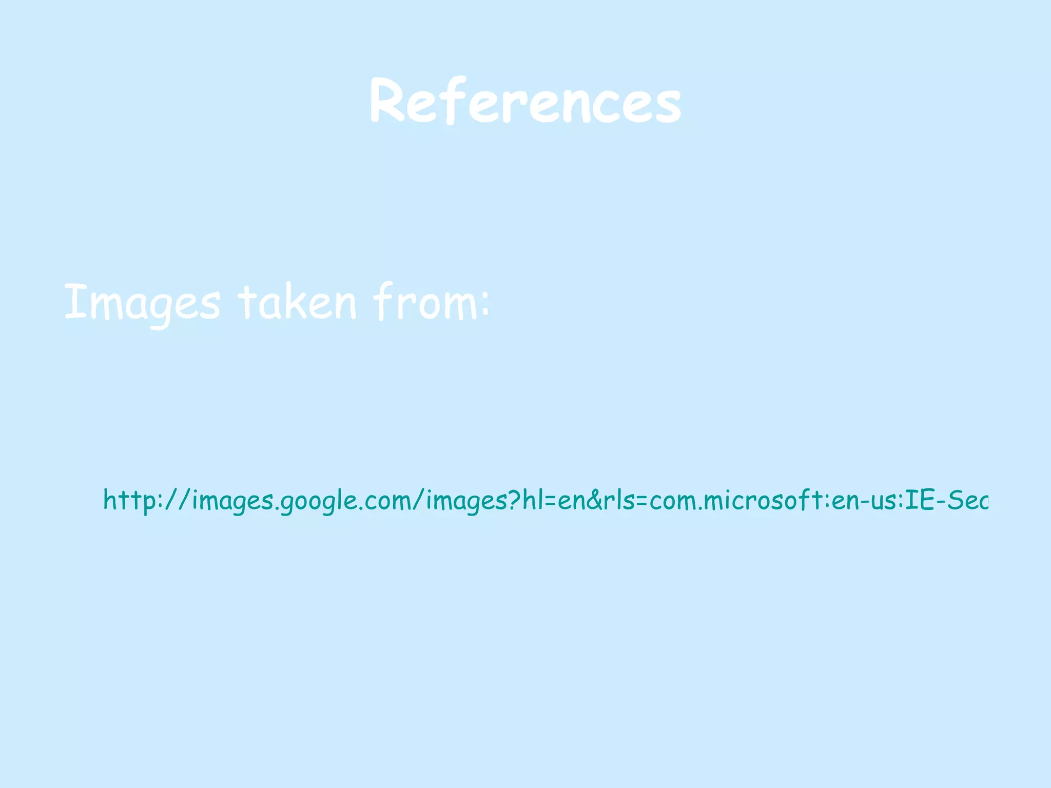 References Images taken from: http://images.google.com/images?hl=en&rls=com.microsoft:en-us:IE-SearchBox&um=1&q=graphic+organizers+cause+and+effect.&sa=N&start=80&ndsp=20 