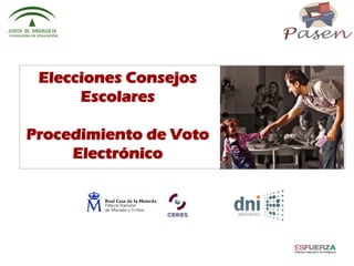Elecciones ConsejosElecciones Consejos
EscolaresEscolares
Procedimiento de VotoProcedimiento de Voto
ElectrElectróóniconico
 