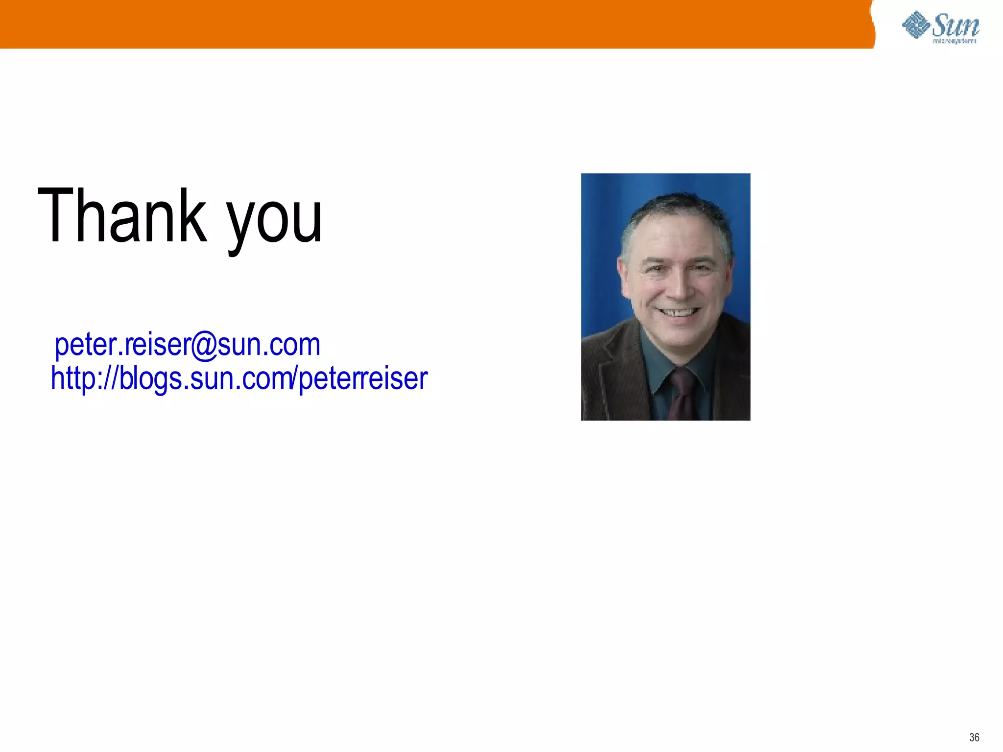 Thank you [email_address] http://blogs.sun.com/peterreiser 