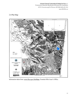 Arizona General Contracting & Design Services LLC
11
2.4 Plat Map
Information taken from: www.fh.az.gov.SiteMaps, Fountain Hills Asser’s Office.
 