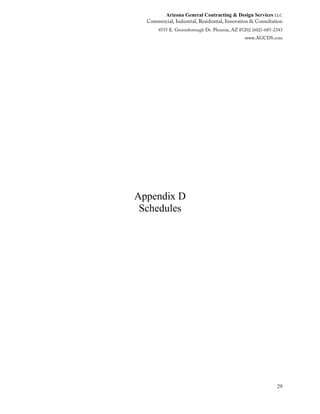Arizona General Contracting & Design Services LLC
29
Appendix D
Schedules
 