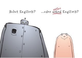 Robot Englisch? ...oder naked Englisch?native
 