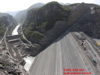 Coffer Dam and 
hydroelectric Tunnel 
 