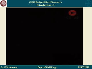 CE319 Design of Steel Structures by Prof. Khan Mahmud Amanat | PPTX