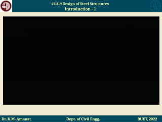 CE319 Design of Steel Structures by Prof. Khan Mahmud Amanat | PPTX