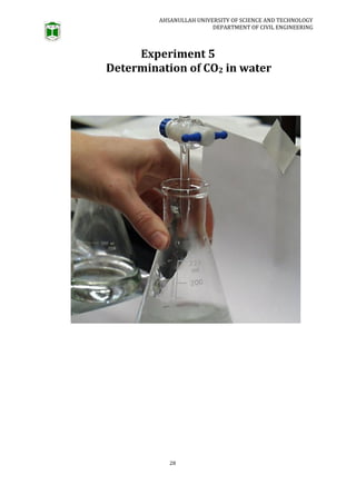 AHSANULLAH UNIVERSITY OF SCIENCE AND TECHNOLOGY
DEPARTMENT OF CIVIL ENGINEERING
28
Experiment 5
Determination of CO2 in water
 