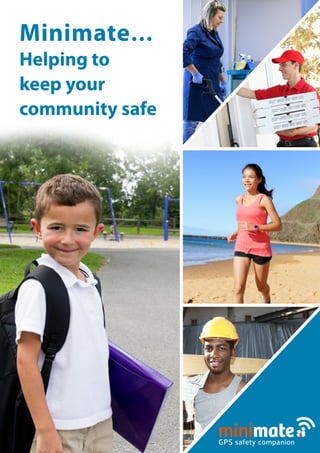 Minimate…
Helping to
keep your
community safe
 