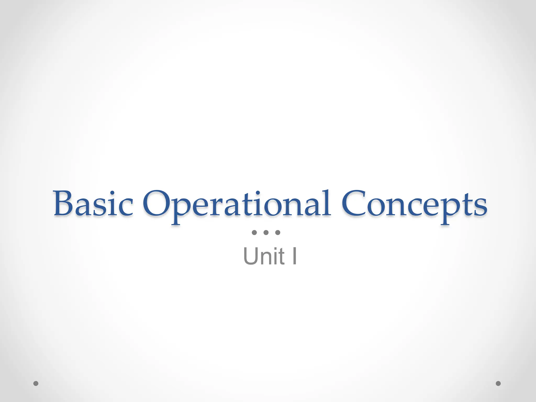 Basic Operational Concepts
Unit I
 