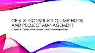 CE 413- Construction Estimates and Values Engineering.pptx