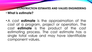 CE 413- Construction Estimates and Values Engineering.pptx