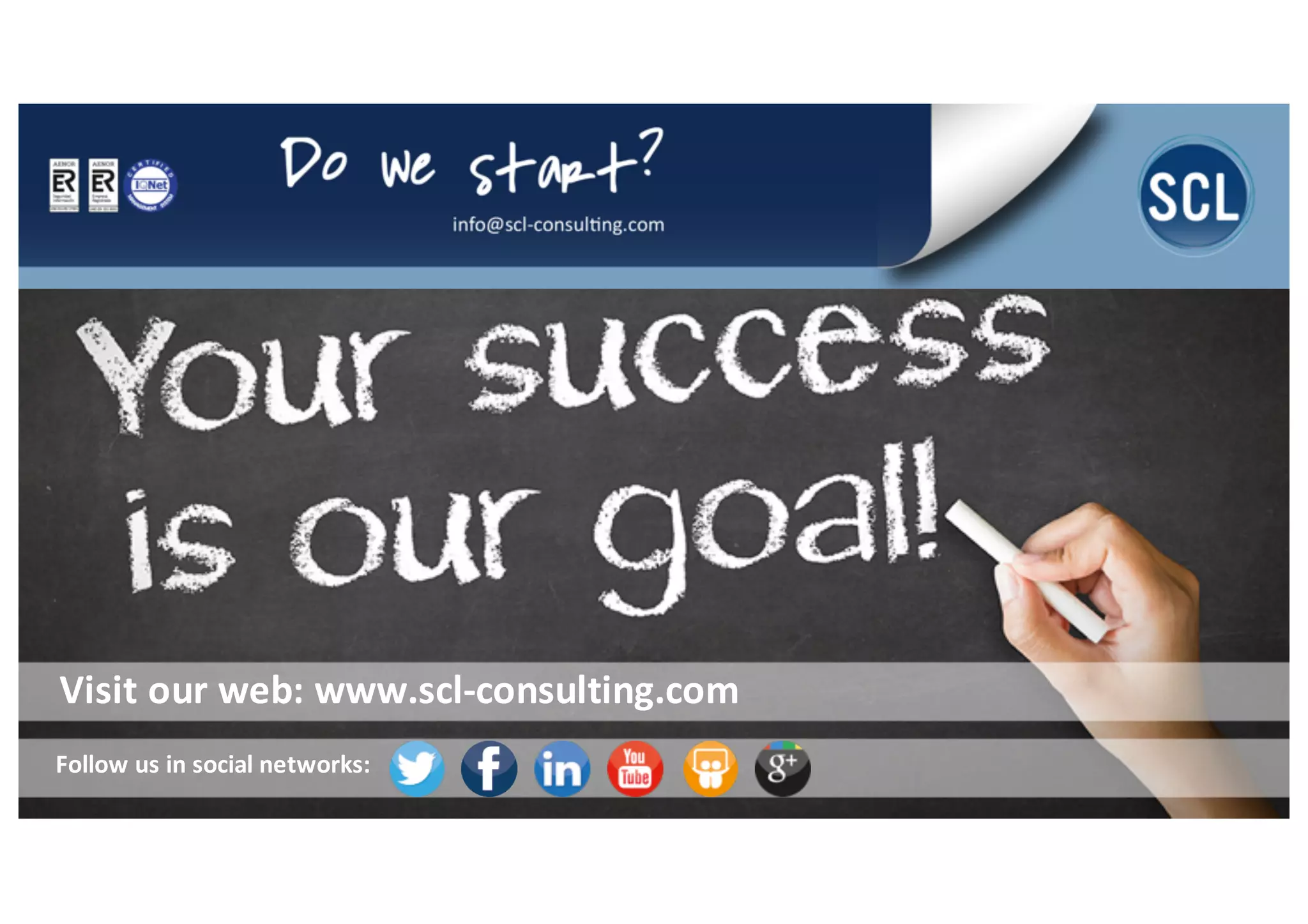 Visit	
  our	
  web:	
  www.scl-­‐consulting.com
Follow	
  us	
  in	
  social	
  networks:
 