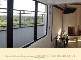 Contato: fabioladaiane@helpconsulting.com.br 12 99110-6776 claro 11 98298-7202 tim 12 98815-6885 oi 12
99774-0535 vivo

 