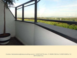 Contato: fabioladaiane@helpconsulting.com.br 12 99110-6776 claro 11 98298-7202 tim 12 98815-6885 oi 12
99774-0535 vivo

 