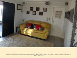 Contato: fabioladaiane@helpconsulting.com.br 12 99110-6776 claro 11 98298-7202 tim 12 98815-6885 oi 12
99774-0535 vivo

 
