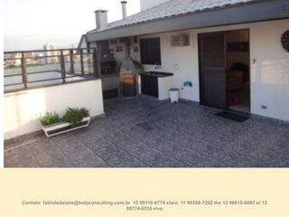 Contato: fabioladaiane@helpconsulting.com.br 12 99110-6776 claro 11 98298-7202 tim 12 98815-6885 oi 12
99774-0535 vivo

 