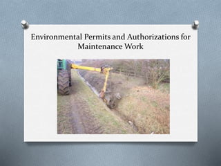 Environmental Permits and Authorizations for
Maintenance Work
 