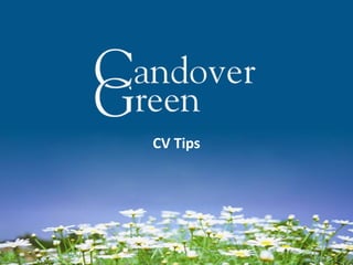 CV Tips
 