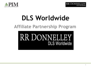 DLS Worldwide
Affiliate Partnership Program
1
 