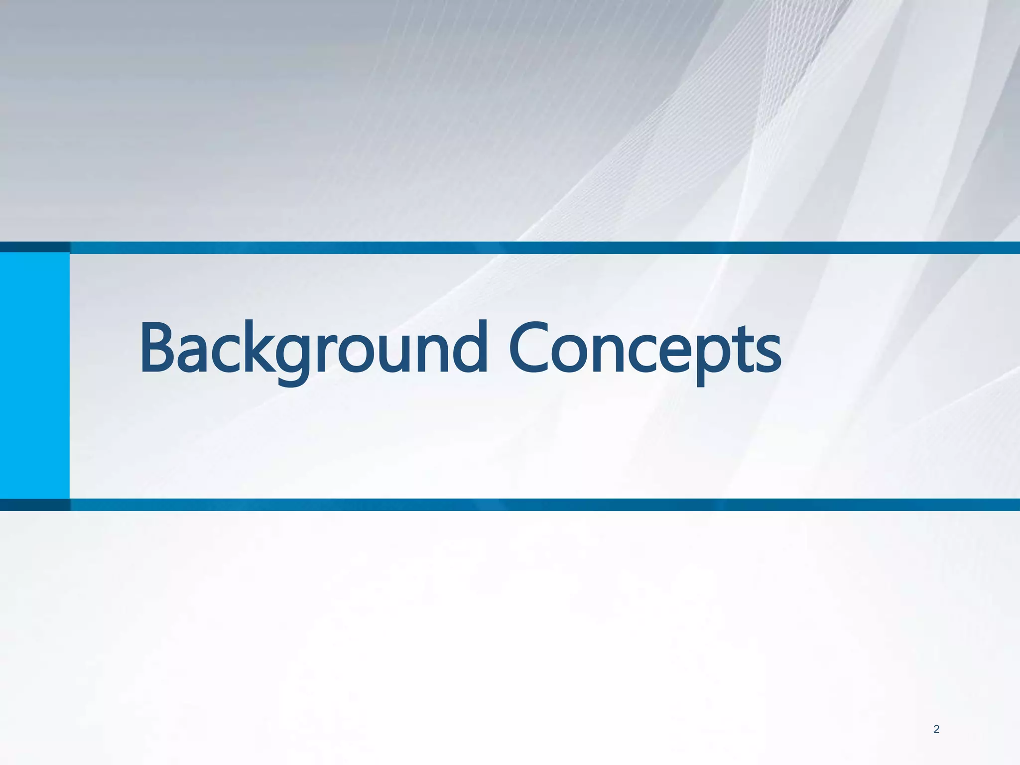 Background Concepts
2
 