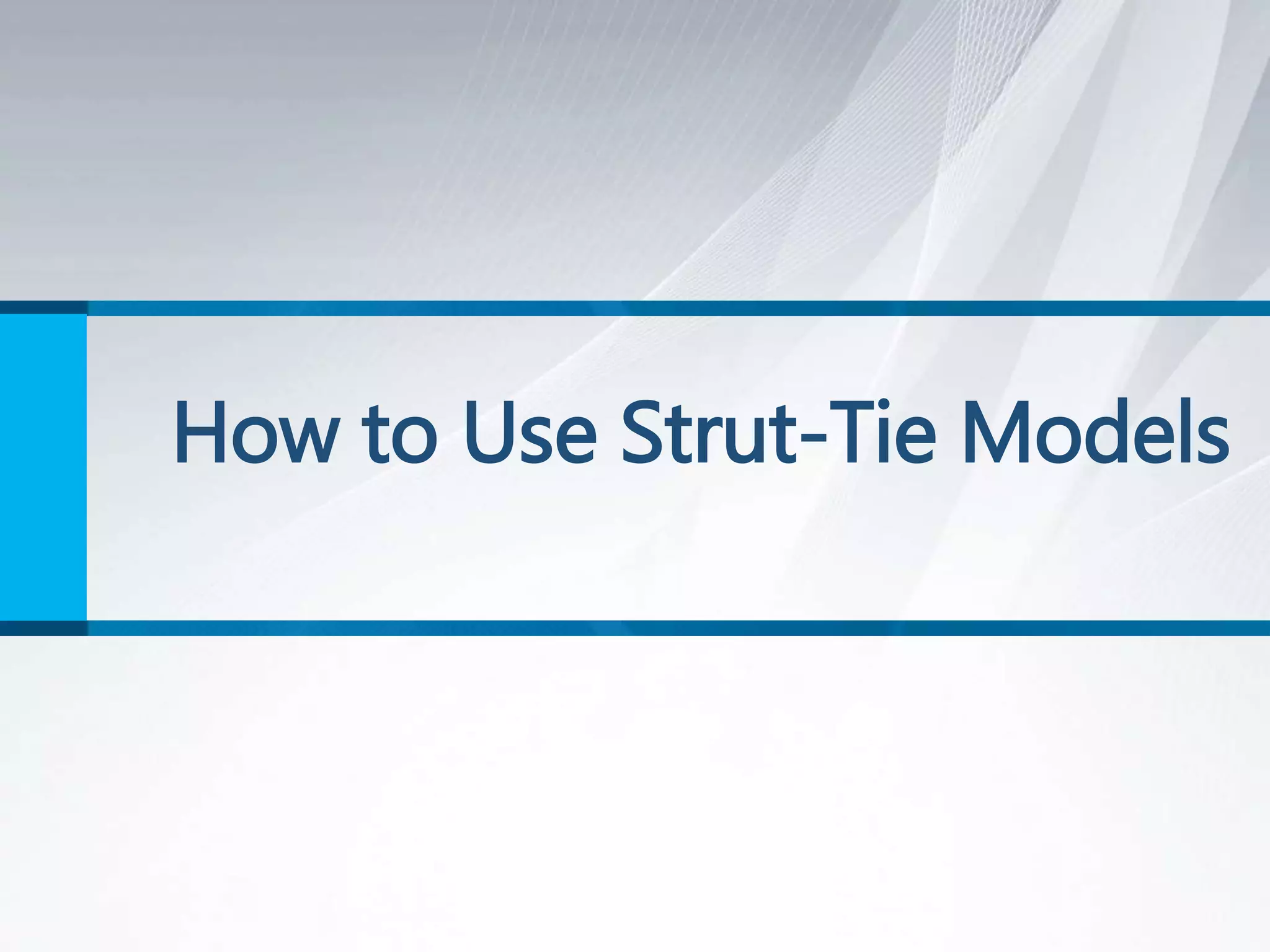 How to Use Strut-Tie Models
 