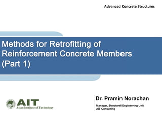 Dr. Pramin Norachan
Manager, Structural Engineering Unit
AIT Consulting
Advanced Concrete Structures
 