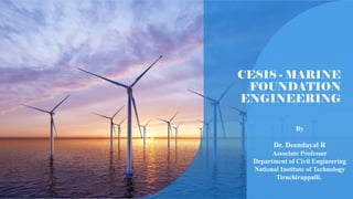 MARINE FOUNDATION ENGINEERING for Btech third year | PPTX