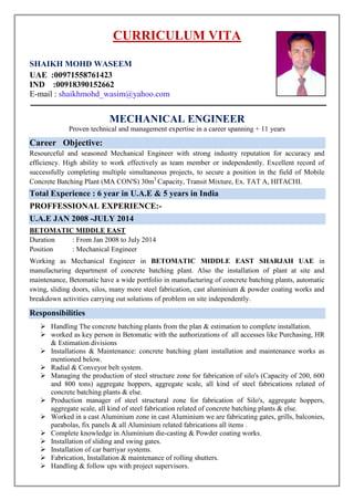 1 | P a g e
COVER
LETTER
The HR Manager
Sub: Application for the post of “HVAC Site Engineer”.
Dear Sir,
With reference to the below subject , I avail this
opportunity to introduce myself. I am in a field where
creative and logical thinking is must and I am confident
that I can do justices to the work with my talent and
skills.
Being actively involved in the field of HVAC.I have gained
wide experience, which has benefited me professionally
and broadened my creative and logical thinking in the
HVAC field.
I am confident to Site, Design the Mechanical works
for commercial, Residential, Hospitalized & industrial
projects.
I’ m enclosing here my Curriculum Vitae for your kind
consideration of my candidature and hope that I may get
an opportunity to prove my worthiness.
Keeping in view of my qualification, knowledge and
experience, I am confident that I can full fill the above
mentioned assignment perfectly and live up to your
expectations
Hold a valid UAE Driving License.
Looking forward for a favourable response.
Withbestregards
Sheikh Mohammad Waseem
HVAC
SITE
ENGINEER
 