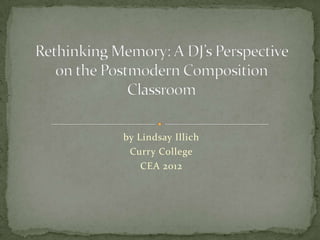 by Lindsay Illich
 Curry College
    CEA 2012
 