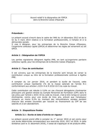 Accord relatif à la désignation de l’OPCA
dans la Branche Caisse d’Epargne
Préambule :
Le présent accord s’inscrit dans le...