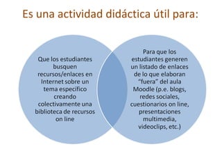 Es una actividad didáctica útil para: 