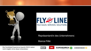 Die Candidate Experience Awards DACH wären
nicht möglich ohne diese Unterstützer:
Repräsentant/in des Unternehmens:
Bianca Fillié
 