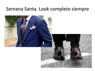 Semana Santa. Look completo siempre
 