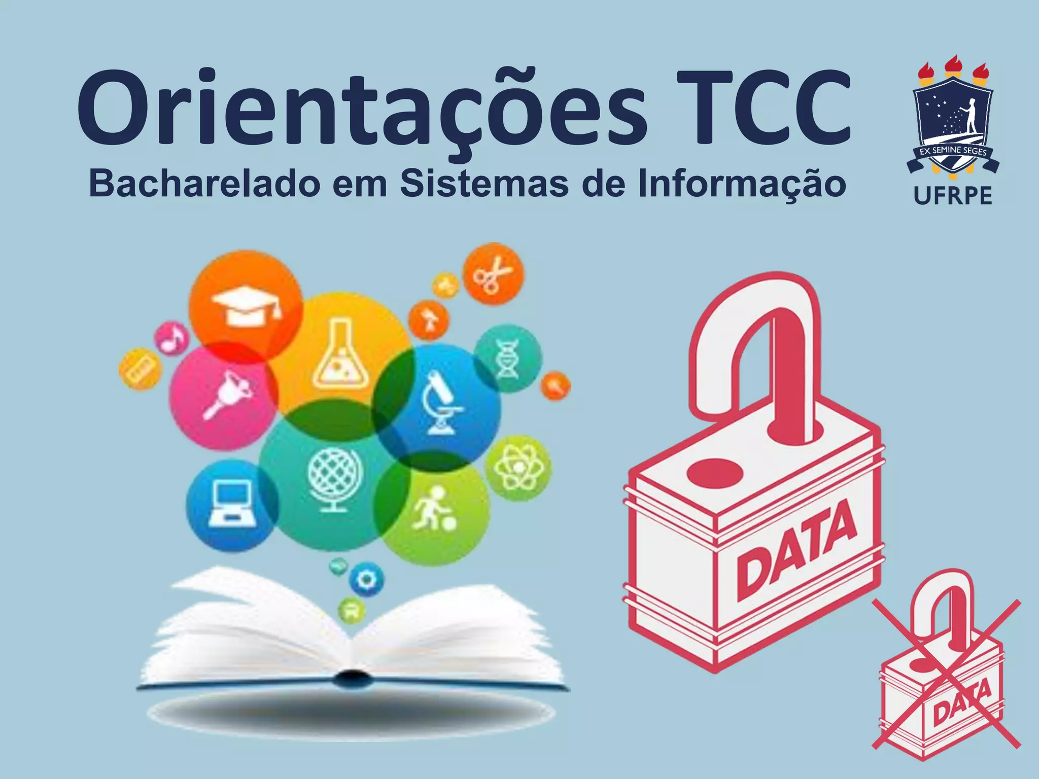 Orientações TCCBacharelado em Sistemas de Informação
 