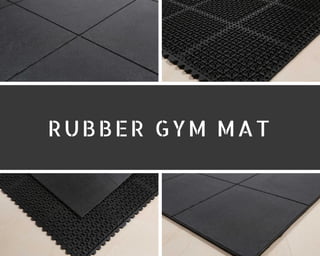 RUBBERGYMMAT
 