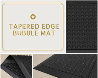 TAPEREDEDGE
BUBBLEMAT
 