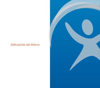 Aplicações da Marca
 