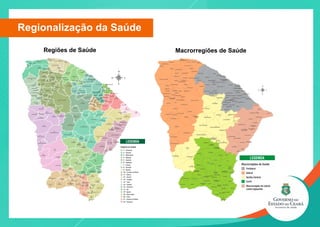 Regionalização da Saúde
Regiões de Saúde Macrorregiões de Saúde
 
